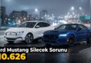 Ford 110.626 Mustang ve Mach‑E modelini geri çağırdı