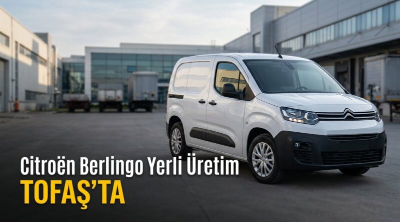 Citroën Berlingo, Tofaş’ta 'Made in Türkiye' olacak