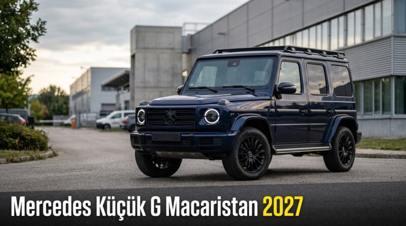 Mercedes'in 'Küçük G'si Macaristan'da üretilebilir