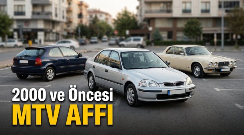 2000 ve öncesi araçlar için hurda ve MTV düzenlemesi teklifi