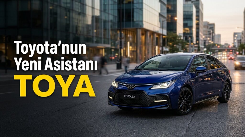 Toyota Türkiye'nin yapay zeka danışmanı 'Toya' hizmete girdi