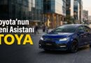 Toyota Türkiye'nin yapay zeka danışmanı 'Toya' hizmete girdi